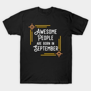 Awesome People Are Born In September (White Text, Framed) T-Shirt